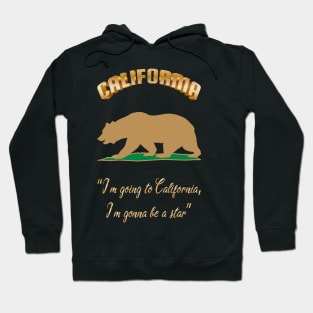 Bear Flag, Flag of California, Grizzly bear, “I’m going to California, I’m gonna be a star.” Hoodie